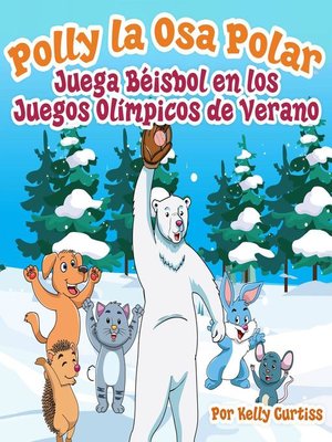 cover image of Polly la Osa Polar juega béisbol en los Juegos Olímpicos de verano